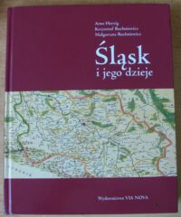 Miniatura okładki Herzig Arno, Ruchniewicz Krzysztof, Ruchniewicz Małgorzata Śląsk i jego dzieje.