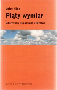 Miniatura okładki Hick John Piąty wymiar. Odkrywanie duchowego królestwa.