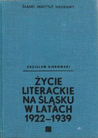 Miniatura okładki Hierowski Zdzisław Życie literackie na Śląsku w latach 1922-1939.