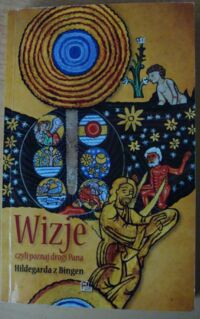 Miniatura okładki Hildegarda z Bingen Wizje, czyli Poznaj drogi Pana.