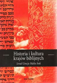 Miniatura okładki  Historia i kultura krajów biblijnych. Tom I. Izrael, Grecja, Malta Irak.