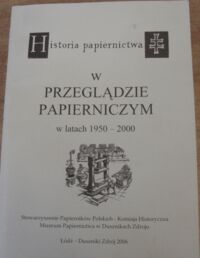 Miniatura okładki  Historia papiernictwa w przeglądzie papierniczym w latach 1952-2000.