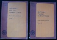 Miniatura okładki  Historia Polski nowożytnej. Wybór tekstów źródłowych. Część I-II.