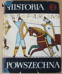 Miniatura okładki  Historia powszechna. Tom III. /Historia powszechna w dziesięciu tomach opracowana przez Akademię Nauk ZSRR/