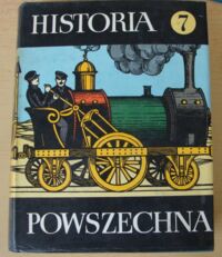 Miniatura okładki  Historia powszechna. Tom VII. /Historia powszechna w dziesięciu tomach opracowana przez Akademię Nauk ZSRR/