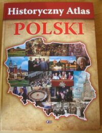 Miniatura okładki  Historyczny atlas Polski.