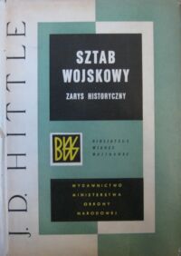 Miniatura okładki Hittle J. D.  Sztab wojskowy. Zarys historyczny. /Biblioteka Wiedzy Wojskowej/