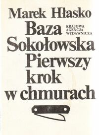 Miniatura okładki Hłasko Marek Baza Sokołowska. Pierwszy krok w chmurach.