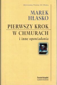 Miniatura okładki Hłasko Marek Pierwszy krok w chmurach. /Biblioteka Polska XX Wieku/