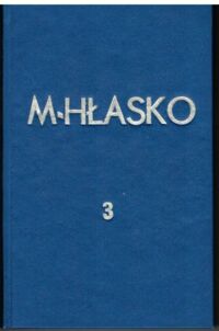 Miniatura okładki Hłasko Marek Wszyscy byli odwróceni. Brudne czyny. Drugie zabicie psa. /Utwory wybrane. Tom 3/