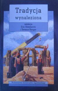 Miniatura okładki Hobsbawrn E., Ranger T. /red./ Tradycja wynaleziona. /Seria Cultura/