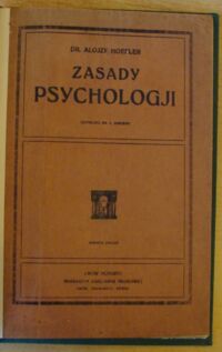 Zdjęcie nr 2 okładki Hoefler Alojzy Zasady psychologji. Z 41 rycinami.