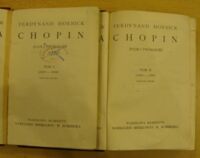 Miniatura okładki Hoesick Ferdynand Chopin. Życie i twórczość. T.I-II. Tom I (1810-1838). Tom II (1838-1849).