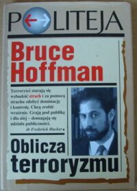 Miniatura okładki Hoffman Bruce Oblicza terroryzmu. /POLITEJA/