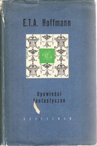 Miniatura okładki Hoffmann E.T.A. Opowieści fantastyczne. /Dzieła wybrane/