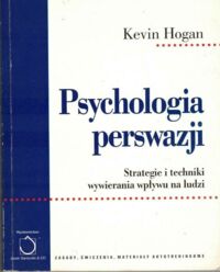 Miniatura okładki Hogan Kevin Psychologia perswazji.