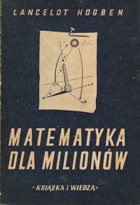 Miniatura okładki Hogben Lancelot Matematyka dla milionów.