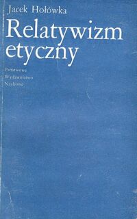 Miniatura okładki Hołówka Jacek Relatywizm etyczny.