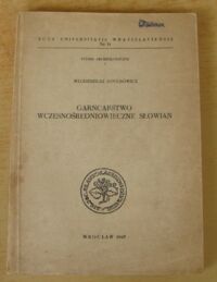 Miniatura okładki Hołubowicz Włodzimierz Garncarstwo wczesnośredniowieczne Słowian. /Studia Archeologiczne I/