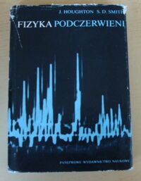 Miniatura okładki Houghton J.T., Smith S.D. Fizyka podczerwieni.