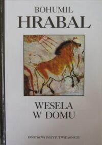 Miniatura okładki Hrabal Bogumil Wesela w domu. /Ostroga. Książki Najlepsze/