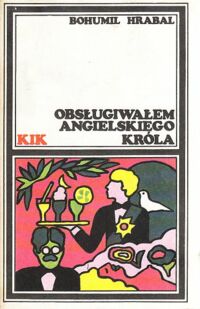 Miniatura okładki Hrabal Bohumil Obsługiwałem angielskiego króla. /KIK/