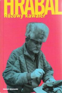 Miniatura okładki Hrabal Bohumil Różowy kawaler.