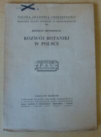 Miniatura okładki Hryniewiecki Bolesław Rozwój botaniki w Polsce. /Historia Nauki Polskiej w Monografiach VIII/