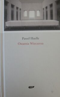 Miniatura okładki Huelle Paweł Ostatnia Wieczerza.