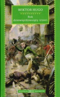 Miniatura okładki Hugo Wiktor Rok dziewięćdziesiąty trzeci. /Kolekcja Hachette 37/