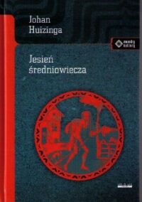 Miniatura okładki Huizinga Johan Jesień średniowiecza. /Meandry kultury/