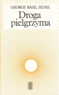 Miniatura okładki Hume George Basil Droga pielgrzyma. Notatnik duchowy.