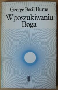 Miniatura okładki Hume George Basil W poszukiwaniu Boga.