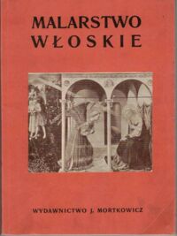 Miniatura okładki Husarski Wacław Malarstwo włoskie. Odrodzenie. Z całostronicowymi ilustracjami wydanie II, przejrzane i dopełnione.