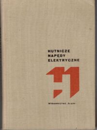 Miniatura okładki  Hutnicze napędy elektryczne. Tom I-II. Tom I.: Teoretyczne podstawy napędu. Tom II.: Automatyka napędów.