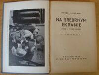 Zdjęcie nr 2 okładki Igłowski Norbert Na srebrnym ekranie. Kino-filmy kinowe. Z ilustracjami. /Biblioteka Naukowa dla młodzieży. Tom V/