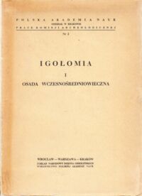 Miniatura okładki  Igołomia i osada wczesnośredniowieczna. /Prace Komisji Archeologicznej Nr 2/