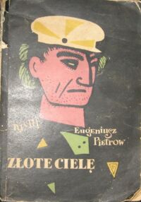 Miniatura okładki Ilf Ilja, Pietrow Eugeniusz /Przekł. J.Brzechwa i T.Żeromski/ Złote cielę.