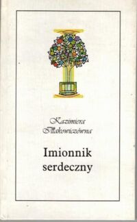 Miniatura okładki Iłłakowiczówna Kazimiera Imionnik serdeczny.