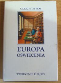 Miniatura okładki Im Hof Ulrich Europa oświecenia. /Tworzenie Europy/