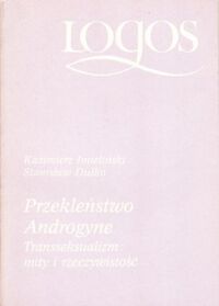 Miniatura okładki Imieliński Kazimierz, Dulko Stanisław Przekleństwo Androgyne. Transseksualizm: mity i rzeczywistość. /LOGOS/