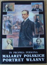 Miniatura okładki  In propria persona. Malarzy polskich portret własny. Ze zbiorów lwowskiej galerii obrazów.