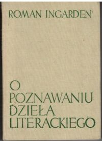 Miniatura okładki Ingarden Roman O poznawaniu dzieła literackiego. /Dzieła Filozoficzne/.