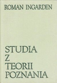 Miniatura okładki Ingarden Roman Studia z teorii poznania. /Dzieła filozoficzne/.