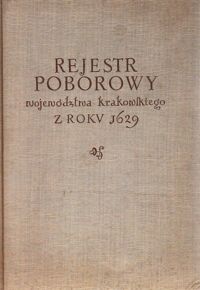 Miniatura okładki Inglot Stefan /red./ Rejestr poborowy województwa krakowskiego z roku 1629.