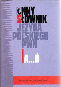 Zdjęcie nr 2 okładki  Inny słownik języka polskiego. Tom I-II. T.I: A-Ó. T.II: P-Ż.