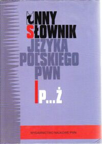 Zdjęcie nr 1 okładki  Inny słownik języka polskiego. Tom I-II. T.I: A-Ó. T.II: P-Ż.