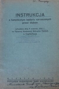 Miniatura okładki  Instrukcja o kanonicznym badaniu narzeczonych przed ślubem uchwalona dnia 9 września 1946 r. na Plenarnej Konferencji Biskupów Polskich w Częstochowie.