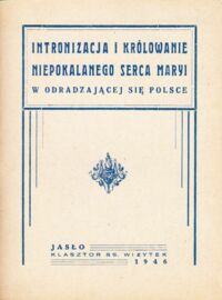 Miniatura okładki  Intronizacja i Królowanie Niepokalanego Serca Maryi w odradzającej się Polsce.