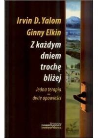 Miniatura okładki Irvin David Elkin Ginny Z każdym dniem trochę bliżej. Jedna terapia-dwie opowieści.